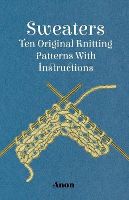 Book cover for Sweaters - Ten Original Knitting Patterns With Instructions