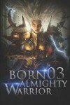 Book cover for Born Almighty Warrior 3