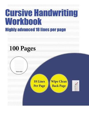 Book cover for Cursive Handwriting Workbook (Highly advanced 18 lines per page)