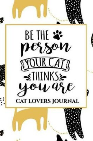 Cover of Be the Person Your Cat Thinks You Are