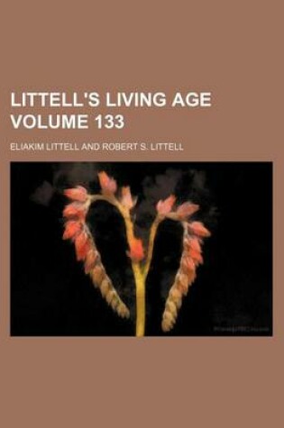 Cover of Littell's Living Age Volume 133