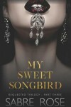 Book cover for My Sweet Songbird