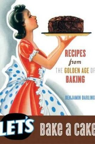 Cover of Let's Bake A Cake