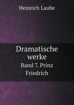Book cover for Dramatische werke Band 7. Prinz Friedrich