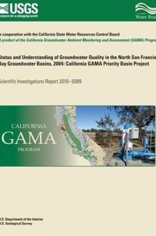 Cover of Status and Understanding of Groundwater Quality in the North San Francisco Bay Groundwater Basins, 2004