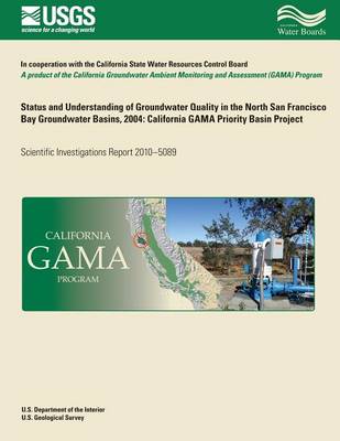 Book cover for Status and Understanding of Groundwater Quality in the North San Francisco Bay Groundwater Basins, 2004