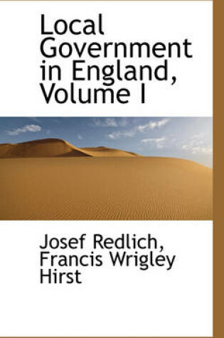 Cover of Local Government in England, Volume I