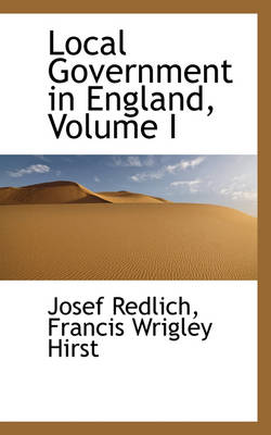 Book cover for Local Government in England, Volume I