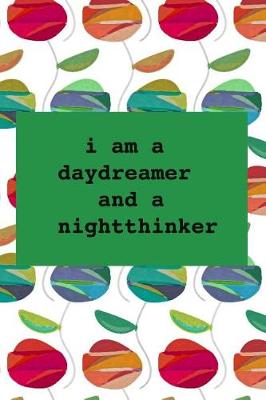 Book cover for I am a daydreamer and a nightthinker