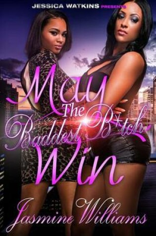 Cover of May The Baddest Bitch Win