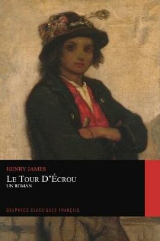 Cover of Le Tour D'Écrou. Un Roman (Graphyco Classiques Français)