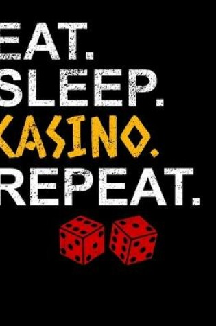 Cover of Eat Sleep Casino Repeat