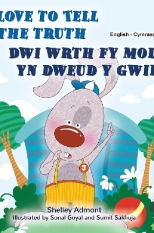 Cover of I Love to Tell the Truth (English Welsh Bilingual Book for Kids)