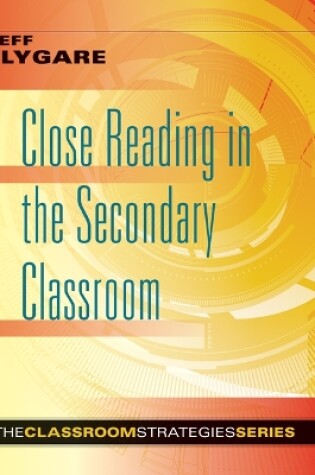 Cover of Close Reading in the Secondary Classroom