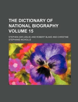 Book cover for The Dictionary of National Biography Volume 15