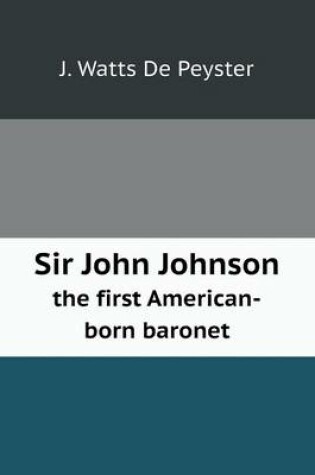 Cover of Sir John Johnson the first American-born baronet