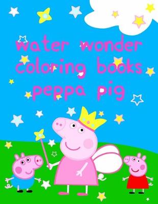Cover of water wonder coloring books peppa pig
