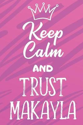 Book cover for Keep Calm And Trust Makayla