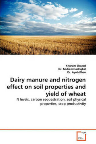 Cover of Dairy Manure and Nitrogen Effect on Soil Properties and Yield of Wheat