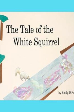 Cover of The Tale of the White Squirrel