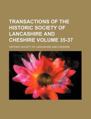 Book cover for Transactions of the Historic Society of Lancashire and Cheshire Volume 35-37