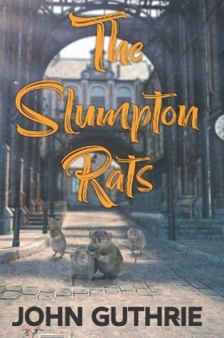Cover of The Slumpton Rats