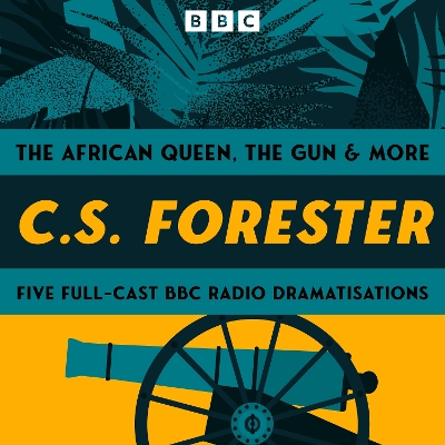 Book cover for C.S. Forester: The African Queen, The Gun and more