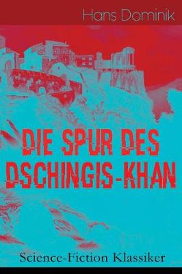 Book cover for Die Spur des Dschingis-Khan (Science-Fiction Klassiker)