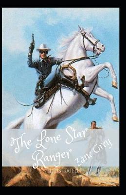 Book cover for The Lone Star Ranger Illustrated
