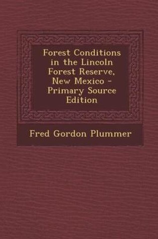 Cover of Forest Conditions in the Lincoln Forest Reserve, New Mexico