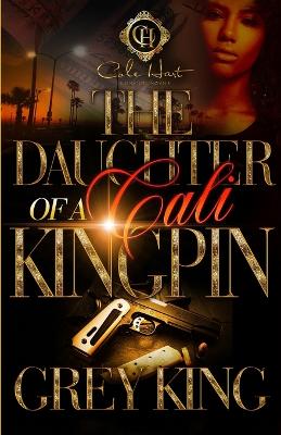 Book cover for The Daughter Of A Cali Kingpin