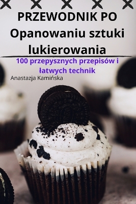 Cover of PRZEWODNIK PO Opanowaniu sztuki lukierowania