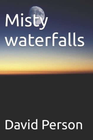 Cover of Misty waterfalls