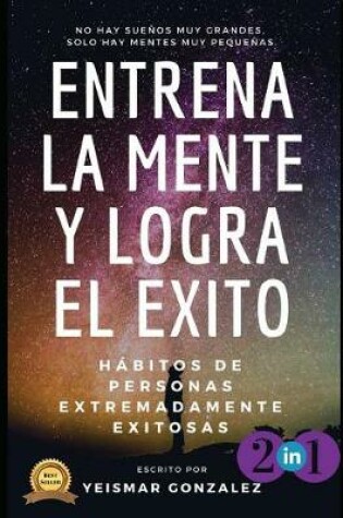 Cover of Entrena La Mente Y Logra El