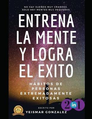 Book cover for Entrena La Mente Y Logra El