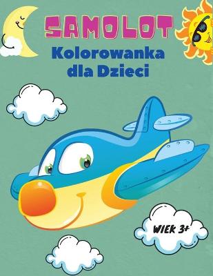 Cover of Samolot Kolorowanka dla Dzieci wiek 3+