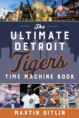 Book cover for The Ultimate Detroit Tigers Time Machine Book