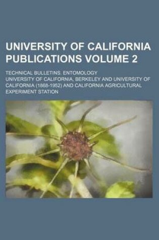 Cover of University of California Publications Volume 2; Technical Bulletins. Entomology