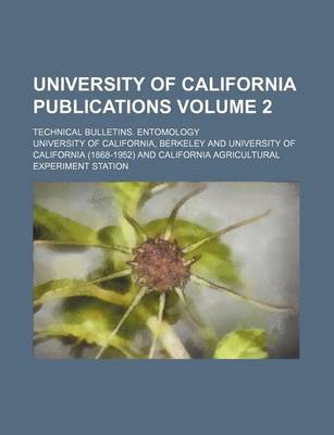 Book cover for University of California Publications Volume 2; Technical Bulletins. Entomology