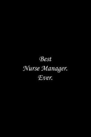 Cover of Best Nurse Manager. Ever