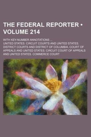 Cover of The Federal Reporter (Volume 214); With Key-Number Annotations