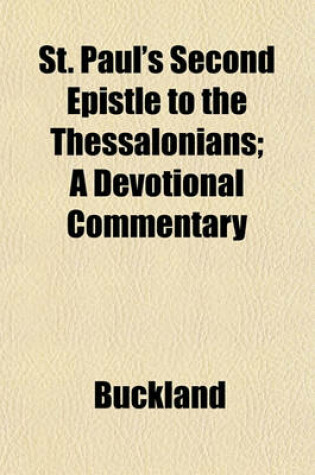 Cover of St. Paul's Second Epistle to the Thessalonians; A Devotional Commentary