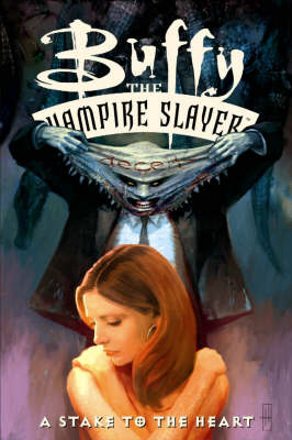 Book cover for Buffy The Vampire Slayer: A Stake To The Heart