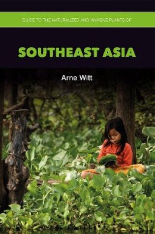 Cover of Guide to the Naturalized and Invasive Plants of Southeast Asia