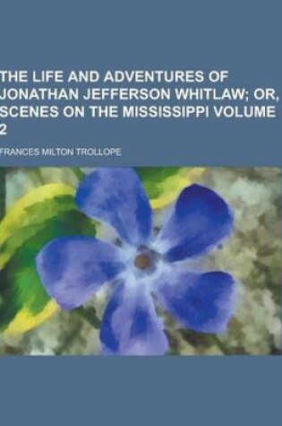 Cover of The Life and Adventures of Jonathan Jefferson Whitlaw Volume 2