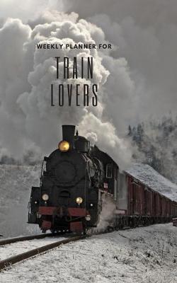 Book cover for Weekly Planner for Train Lovers