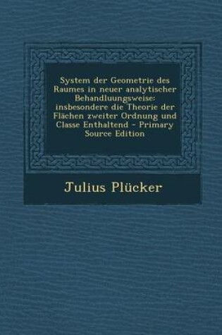 Cover of System Der Geometrie Des Raumes in Neuer Analytischer Behandluungsweise