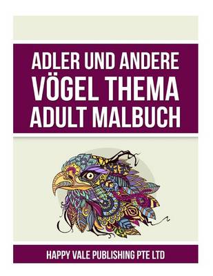 Book cover for Adler Und Andere Vögel Thema Adult Malbuch
