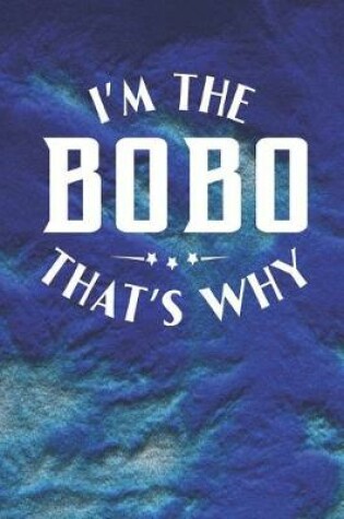 Cover of I'm The Bobo That's Why