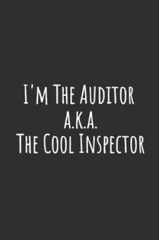 Cover of I'm The Auditor a.k.a. The Cool Inspector